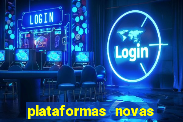 plataformas novas do tigrinho